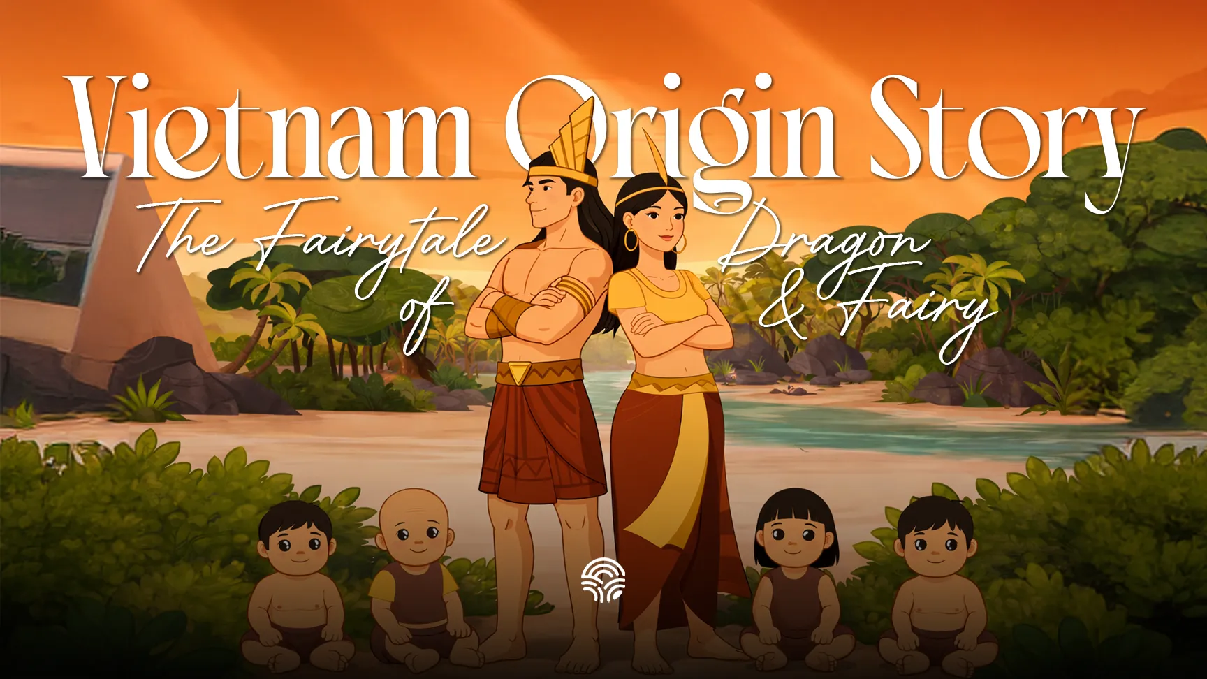 Vietnam Origin Story Explained - Children of Dragon and Fairy  | Lạc Long Quân & Âu Cơ Fairytale